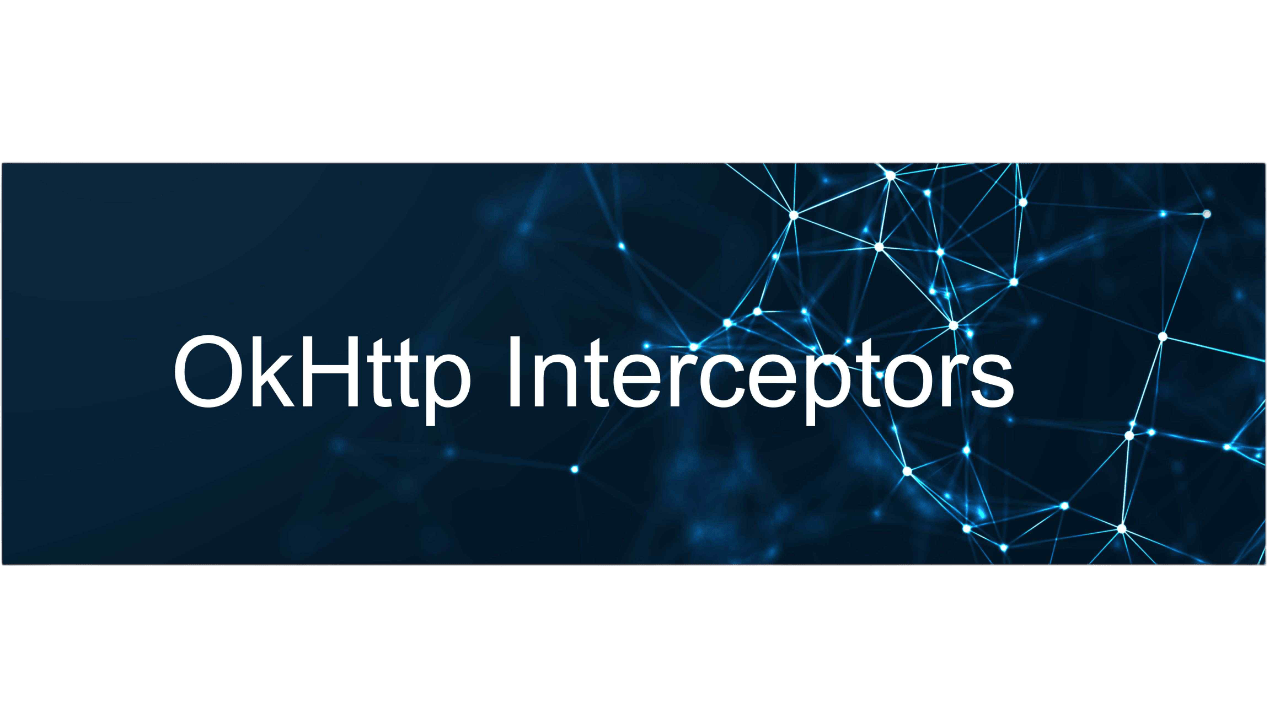 OkHttp Interceptors
