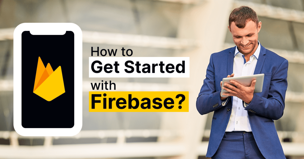 What is Firebase: The Good and the Bad of Firebase Backend Services
