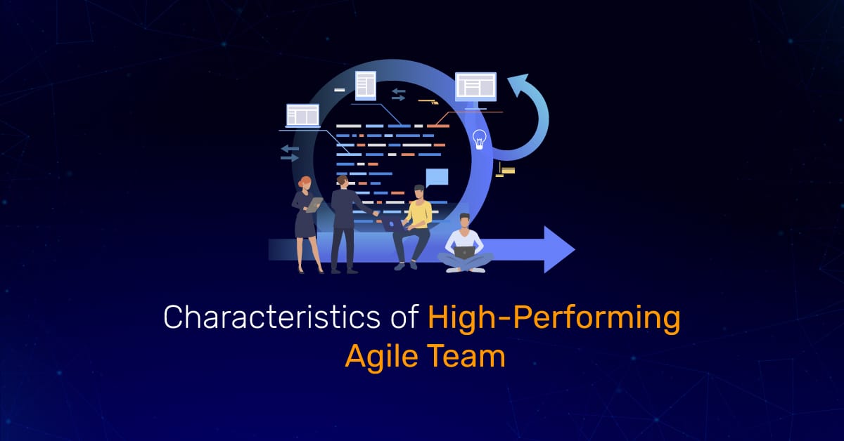 9 Characteristics of High-Performing Agile Team