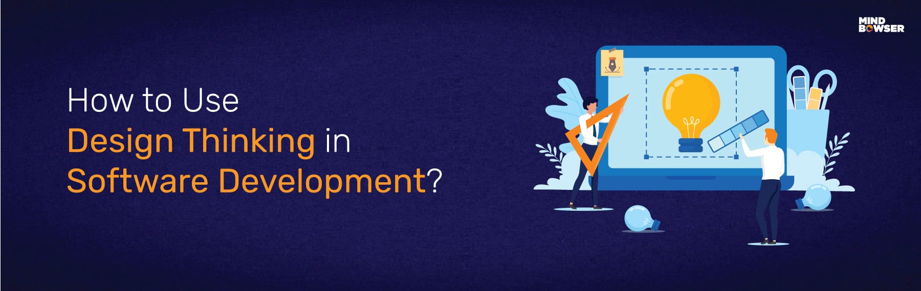 How to Use Design Thinking in Software Development?