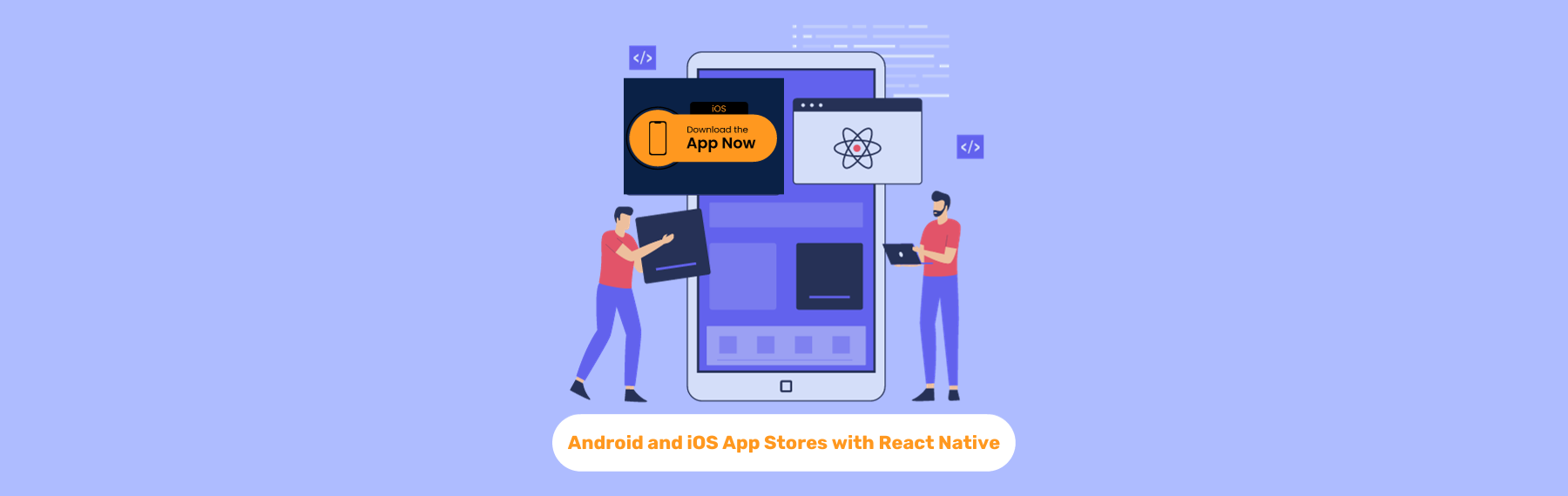 Navigating the iOS and Android App Stores with React Native