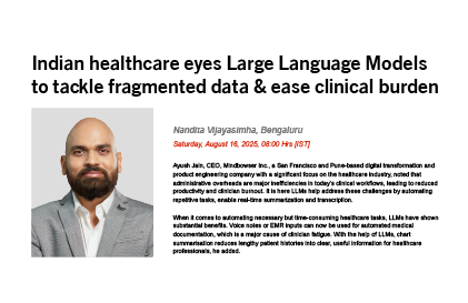 Indian Healthcare Eyes Large Language Models to Tackle Fragmented Data & Ease Clinical Burden
