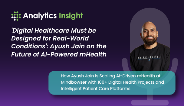Ayush Jain Talks Real-World mHealth and AI Innovation on Analytics Insight Podcast