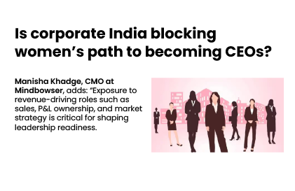 Mindbowser CMO Manisha Khadge on Why Women Miss Leadership Roles