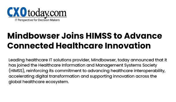 CXOtoday Covers Mindbowser Joining HIMSS to Advance Connected Healthcare Innovation