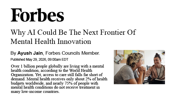 Ayush Jain Shares Insights on AI’s Role in Advancing Mental Health Care in Forbes