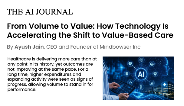 The AI Journal Features Ayush Jain on How Technology Is Accelerating the Shift to Value-Based Care