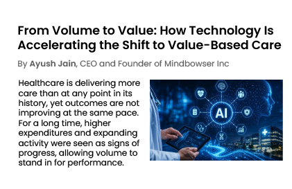 The AI Journal Features Ayush Jain on How Technology Is Accelerating the Shift to Value-Based Care