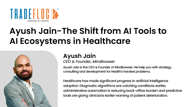 TradeFlock Highlights Ayush Jain’s View on the Future of AI in Healthcare