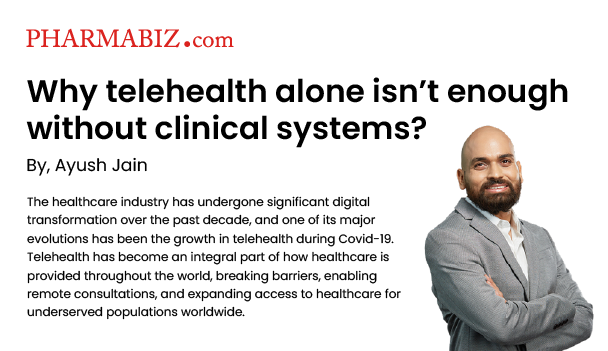 Ayush Explains Why Telehealth Needs Connected Clinical Systems to Deliver Better Care