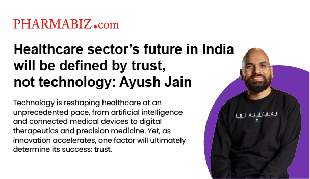 Ayush Jain on Why Trust Must Lead India’s Healthcare Transformation