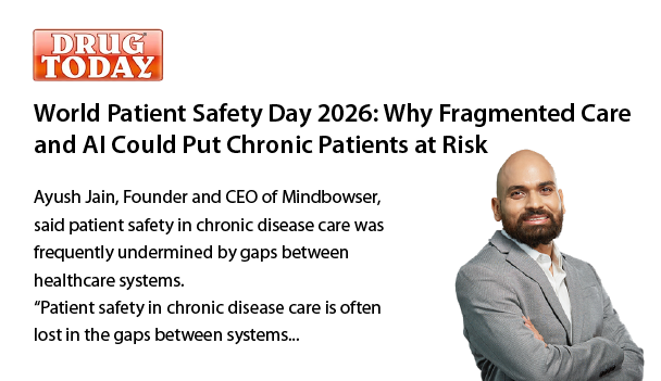 Ayush Jain in Drug Today Online on Why Connected Care Matters for Patient Safety