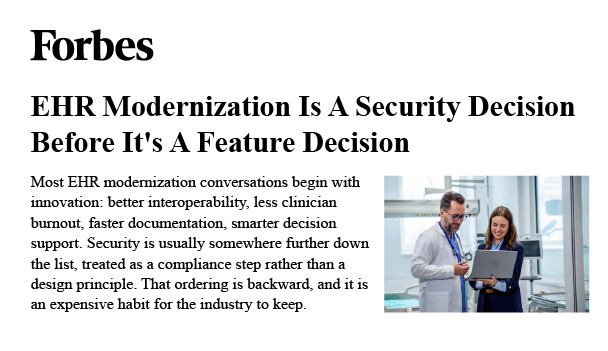 Ayush Jain in Forbes on Why EHR Modernization Must Start With Security
